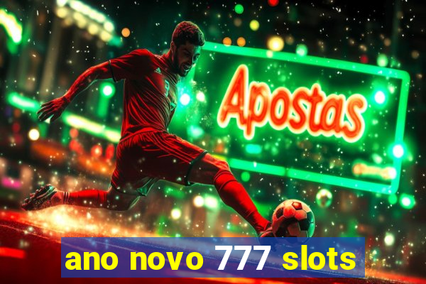 ano novo 777 slots
